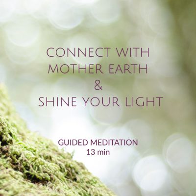 connect with mother earth and shine your light