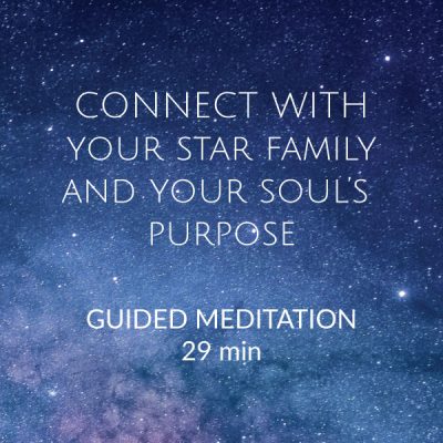 Connect with your star family & souls purpose
